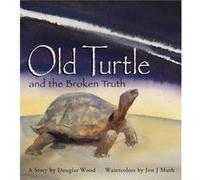 Old Turtle and the Broken Truth by Douglas Wood & Illustrated by J Jon Muth Douglas Wood (Auteur)