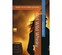Old Wild Whisky: tanto va la Gatta al lardo...