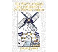 Old World Breads And The History Of A Flemish Baker