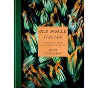 Old World Italian – Recettes et secrets de nos voyages en Italie – Livre de recettes