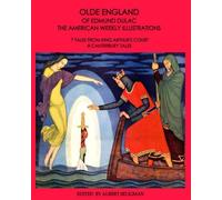 OLDE ENGLAND OF EDMUND DULAC: THE AMERICAN WEEKLY ILLUSTRATIONS