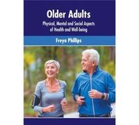 Older Adults Physical Mental and Social Aspects of Health and WellBeing Older Adults Physical Mental and Social Aspects of Health and WellBeing (Auteur)