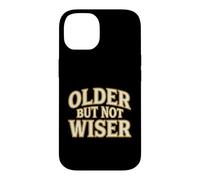 Older But Not Wiser Aging Birthday Humour Prankster Coque pour iPhone 14