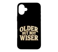 Older But Not Wiser Aging Birthday Humour Prankster Coque pour iPhone 16 Plus