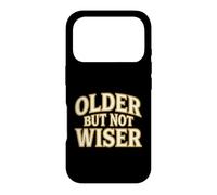 Older But Not Wiser Aging Birthday Humour Prankster Coque pour iPhone 17 Pro