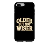 Older But Not Wiser Aging Birthday Humour Prankster Coque pour iPhone 7 Plus/8 Plus