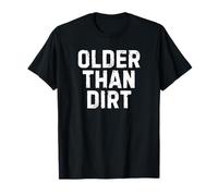 Older Than Dirt T-Shirt