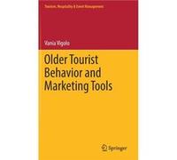 Older Tourist Behavior and Marketing Tools - Vania Vigolo - Springer International Publishing AG - Livre en Anglais - Hardback Vania VigoloVania Vigolo (Auteur)