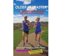 Older Yet Faster: El secreto para correr rápido y sin lesiones