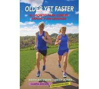 Older Yet Faster: El secreto para correr rápido y sin lesiones