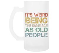 Oldrytee C'est Bizarre D'avoir Le Même Âge Que Les Personnes Âgées Tasse Transparente À Poignée De Bière En Verre
