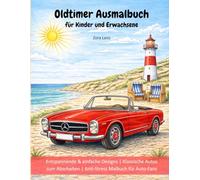 Oldtimer Ausmalbuch für Kinder und Erwachsene: Entspannende & einfache Designs | Klassische Autos zum Abschalten | Anti-Stress Malbuch für Auto-Fans