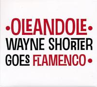 Wayne Shorter – Oléandolé (Wayne Shorter Goes Flamenco) – CD – Import