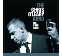 O'Leary, Chris -Band- - Mr. Used to Be [Import]