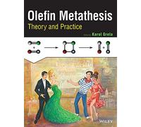 Olefin Metathesis: Theory and Practice