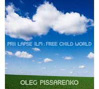 Oleg PISSARENKO - Prii Lapse Ilm-Free Child World