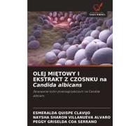 Olej Mi¿Towy I Ekstrakt Z Czosnku Na Candida Albicans