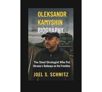 OLEKSANDR KAMYSHIN BIOGRAPHY: The Steel Strategist Who Put Ukraine’s Railways on the Frontline