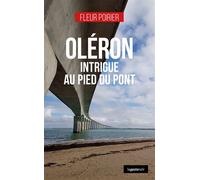 Oléron Intrigues au pied du pont - Fleur Poirier - Geste - broché - Roman