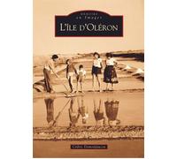 Oléron (L'île d') - Cédric Demonfaucon - Nouvelles Editions Sutton - broché - Beau livre