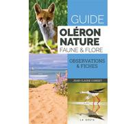 OLERON NATURE FAUNE et; FLORE (GUIDE POCHE) (GESTE) - FAUNE ET FLORE REEDITION Guide faune et flore - Jean-Claude Coindet - Geste - Poche - Guide