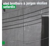 OLES BROTHERS & JORGOS SKOLIAS - Sefardix