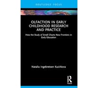 Olfaction in Early Childhood Research and Practice: How the Study of Smell Charts New Frontiers in Early Education