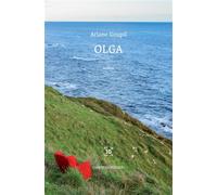 Olga - Ariane Goupil - Cent Mille Milliards - broché - Roman