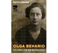 Olga Benario: Ein Leben für die Revolution