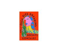 Olga Dies Dreaming - Xochitl Gonzalez - Little Brown Libri - broché - Roman