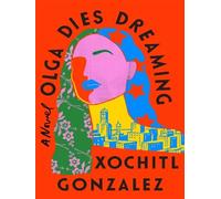 Olga Dies Dreaming - Xochitl Gonzalez - Little Brown Libri - broché - Roman