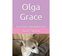 Olga Grace: You Have a Beautiful Face