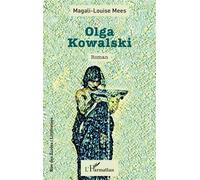 Olga Kowalski - Magali-Louise Mees - L'harmattan - broché - Roman