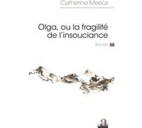 Olga, ou la fragilité de l'insouciance Catherine Meeùs (Auteur)
