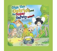 Olga the Ostrich and the Super Safety Helmet: Olga's Big Adventure Mastering Self-Control: Olga's Big Adventure Mastering Self-Control