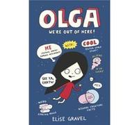 Olga: We're Out of Here! Elise Gravel (Auteur)