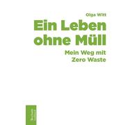Olga Witt Ein Leben ohne Müll: Mein Weg mit Zero Waste (Tectum - Sachbuc (Poche)