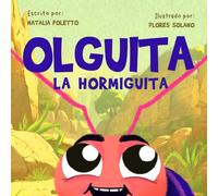 Olguita la Hormiguita. Cuentos de animales en español. Libros para niños: Una historia de amistad, perdón y respeto por las diferencias