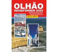OLHÃO REISEFÜHRER 2025: Entdecken Sie Strände, Tauchen, Natur, Resorts und Abenteuer in Thailands verborgenem Juwel