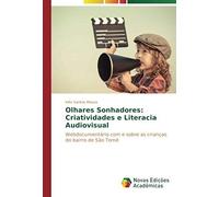 Olhares Sonhadores: Criatividades E Literacia Audiovisual