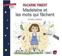 OLI - Madeleine et les mots qui fâchent Mazarine Pingeot (Auteur), Amélie Laffaiteur (Illustration)