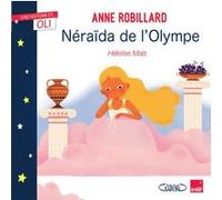 OLI - Neraïda de l'Olympe Anne Robillard (Auteur), Héloïse Mab (Auteur)