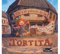 OLI Y EL PALACIO DE LAS TORTITAS: UNA AVENTURA SIN MIEDO (EXCEPTO AL BRÓCOLI)