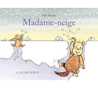 Claude Ponti – Olie-Boulie : Madame-neige – Cartonné