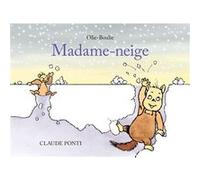 Claude Ponti – Olie-Boulie : Madame-neige – Cartonné