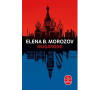Oligarque - Elena B. Morozov - Lgf - Poche - Roman