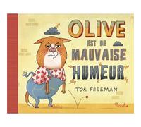 Olive est de mauvaise humeur