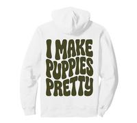 Olive Groovy I Make Puppies Pretty Dog Stylist Sweat à Capuche