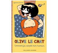 Olive Le Chat - Tome 1 - Comment J'ai Adopté Mon Humain