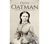 Olive Oatman: A Life From Beginning to End